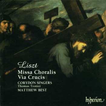 CD Franz Liszt: Missa Choralis • Via Crucis
