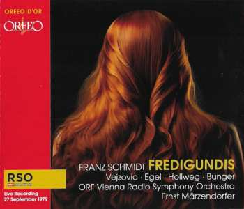 2CD Franz Schmidt: Fredigundis