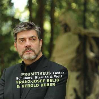 Album Franz Schubert: Franz-josef Selig - Prometheus Lieder