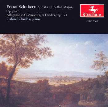 Album Franz Schubert: Sonata In B-flat Major, Op. Posth.; Allegretto In C Minor; Eight Ländler, Op. 171