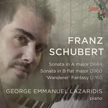Sonata In A Major; Sonata In B Flat Major; 'Wanderer' Fantasy