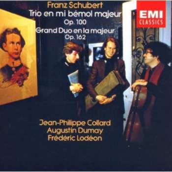 Album Franz Schubert: Trio En Mi Bemol Majeur Op.100, Grand Duo En La Majeur, Op.162