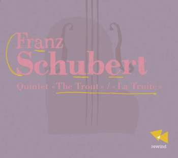 CD Franz Schubert: Klavierquintett D.667 "forellenquintett"