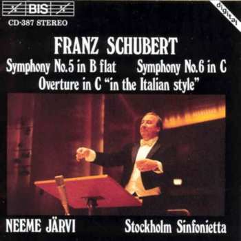 Album Franz Schubert: Symphony No. 5 In B Flat / Symphony No. 6 In C / Overture In C "In The Italian Style"