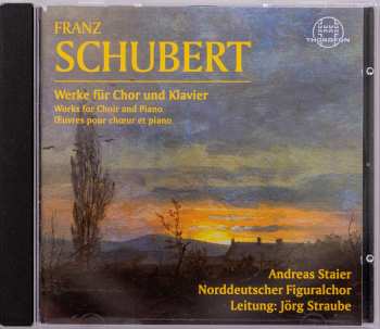 CD Franz Schubert: Werke Für Chor Und Klavier = Works For Choir And Piano = Œuvres Pour Chœur Et Piano