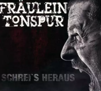 Fräulein Tonspur: Schrei's Heraus