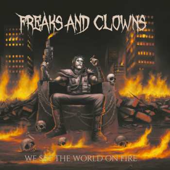 CD Freaks And Clowns: We Set The World On Fire