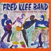 Fred Klee Band: Don't Mess With My Gator