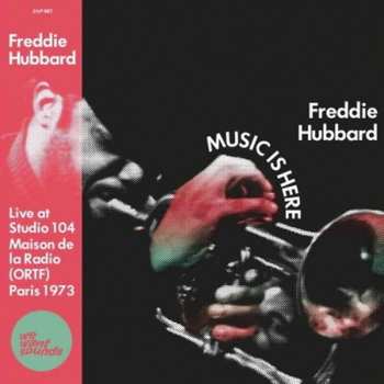 2LP Freddie Hubbard: Music Is Here (Live At Studio 104 Maison De La Radio (ORTF) Paris 1973) LTD