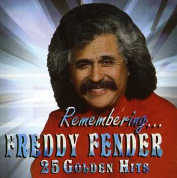 Album Freddy Fender: Remembering Freddy Fender, 25 Golden Hits