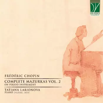 Complete Mazurkas Vol. 2 (On Period Instrument)