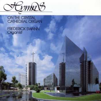 Album Frederick Swann: Hymns On The Crystal Cathedral Organ