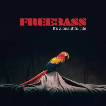 Freebass: It's A Beautiful Life