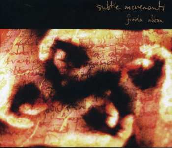 Album Freida Abtan: Subtle Movements