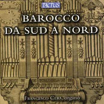 Album Frescobaldi / Cera,francesco: Baroque From South To North: Italian Roots Of The
