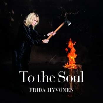CD Frida Hyvönen: To The Soul