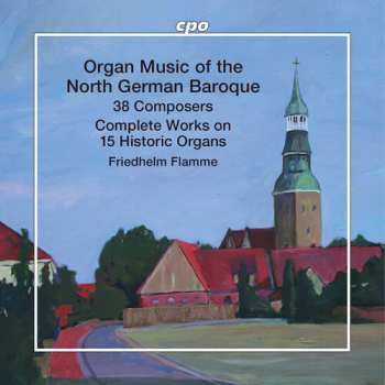 Album Friedhelm Flamme: Organ Music Of The North German Baroque