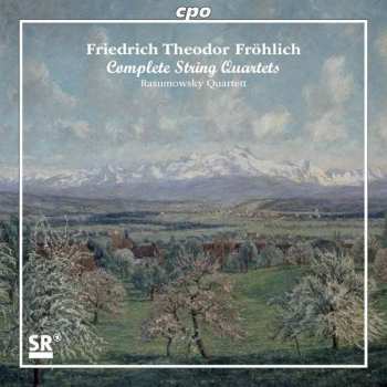 2CD Friedrich Theodor Fröhlich: Complete String Quartets
