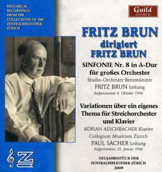 CD Fritz Brun: Sinfonie Nr.8 in A-Dur • Variationen über ein eigenes Thema für Streichorchester und Klavier