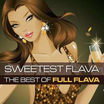 Album Full Flava: Sweetest Flava: The Best Of Full Flava