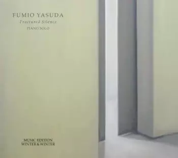 Fumio Yasuda: Fractured Silence: Piano Solo