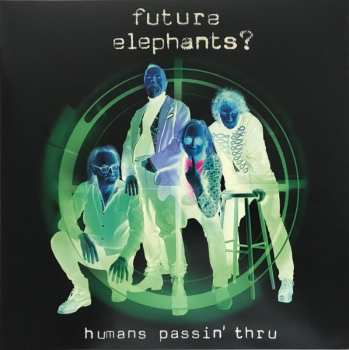 Album Future Elephants?: Humans Passin' Thru