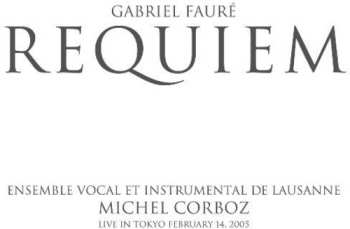 Album Gabriel Fauré: Requiem (Live In Tokyo February 14, 2005)