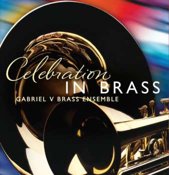 Album Gabriel V Brass Ensemble: Celebration In Brass