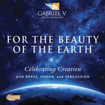 SACD Gabriel V Brass Ensemble: For The Beauty Of The Earth, Celebrating Creation With Brass, Organ, And Per Cussion