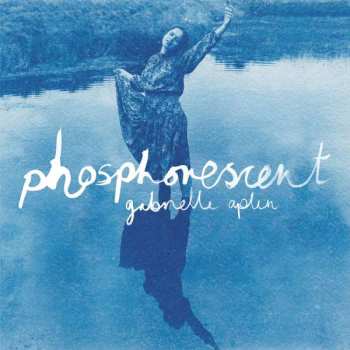 LP Gabrielle Aplin: Phosphorescent