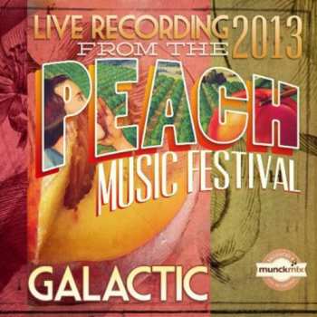 Album Galactic: Live At Peach Music Fest 2013