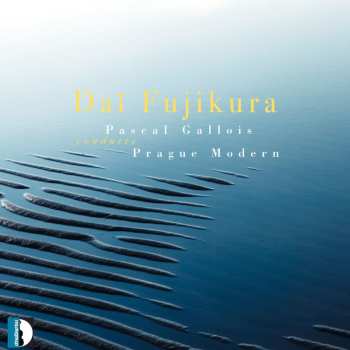 Album Gallois / Prague Modern: Fujikura: Pascal Gallois Conducts Prague Modern