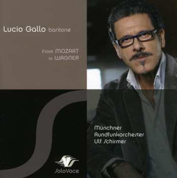 Album Gallo,lucio / Munich Radio Orchestra: From Mozart To Wagner