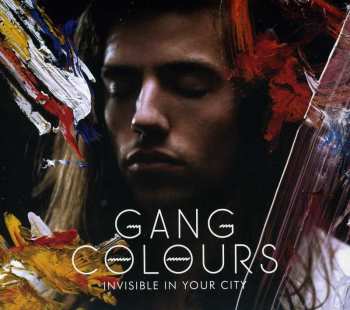 Album Gang Colours: Invisible In Your City