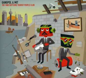 Album Gangpol Und Mit: The 1000 Softcore Tourist People Club