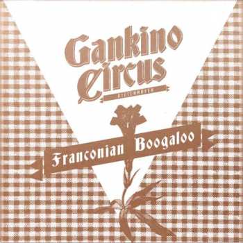 CD Gankino Circus: Franconian Boogaloo