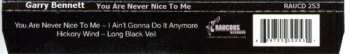 CD Gary Bennett: You Are Never Nice To Me