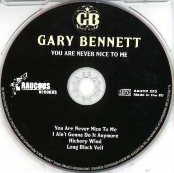 CD Gary Bennett: You Are Never Nice To Me