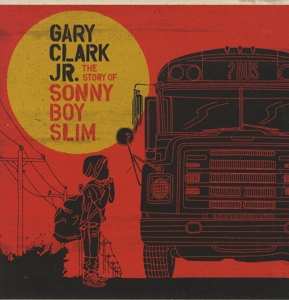 2LP Gary Clark Jr.: The Story Of Sonny Boy Slim