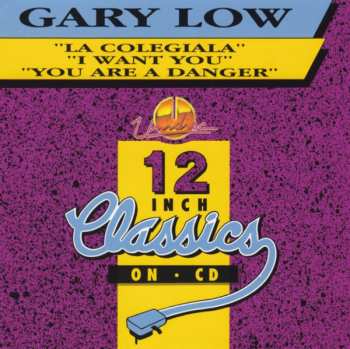 Album Gary Low: La Colegiala / I Want You / You Are A Danger
