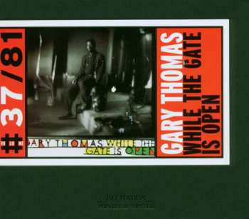 Album Gary Thomas: While The Gate Is Open