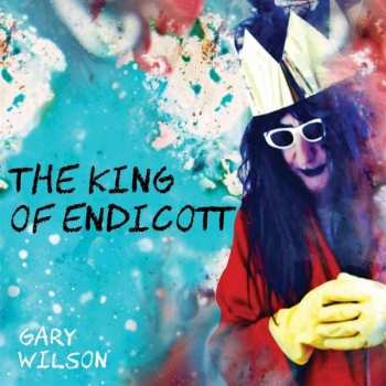 CD Gary Wilson: The King Of Endicott