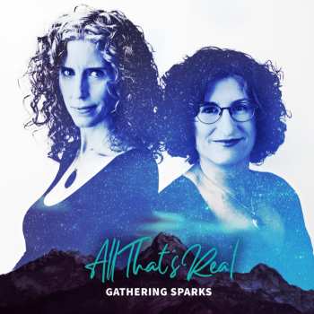 CD Gathering Sparks: All That's Real