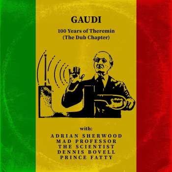 Album Gaudi: 100 Years of Theremin (The Dub Chapter)