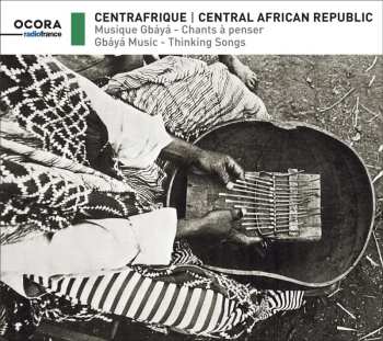 CD Gbáyá: Centrafrique: Musique Gbáyá - Chants À Penser