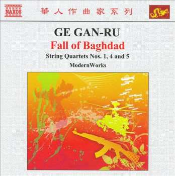 Album Ge Gan-Ru: Fall Of Baghdad (String Quartets Nos. 1, 4, And 5)