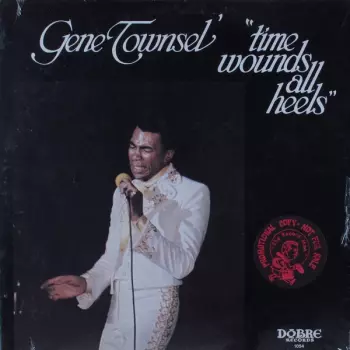 Gene Townsel: Time Wounds All Heels