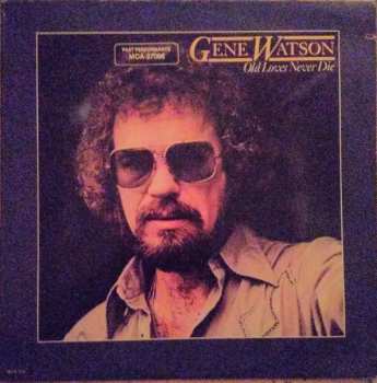LP Gene Watson: Old Loves Never Die