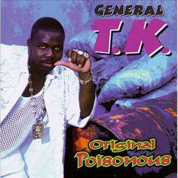 Album General T.K.: Original Poisonous 