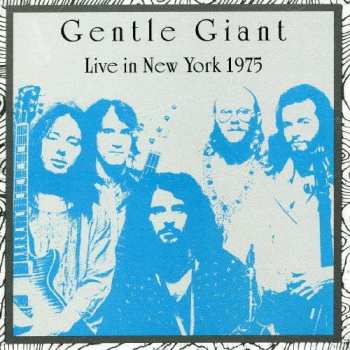 Album Gentle Giant: Live In New York 1975